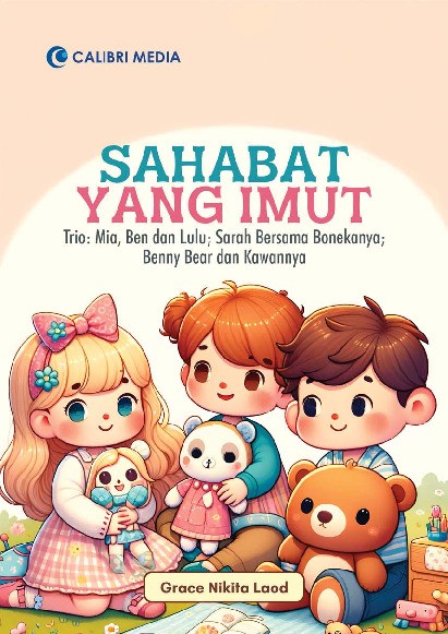 Sahabat yang Imut; Trio: Mia, Ben dan Lulu; Sarah Bersama Bonekanya; Benny Bear dan Kawannya